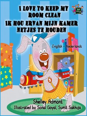 cover image of I Love to Keep My Room Clean Ik hou ervan mijn kamer netjes te houden (English Dutch Bilingual Edition)